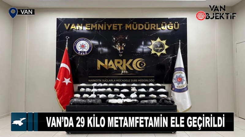 Van’da 29 kilo 40 gram metamfetamin ele geçirildi