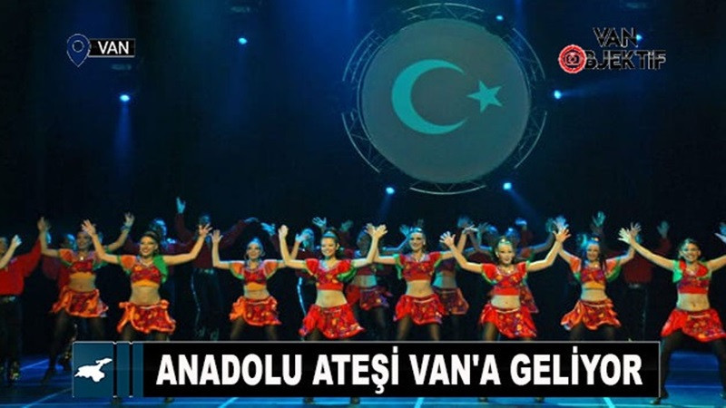 Anadolu Ateşi Van'a geliyor!