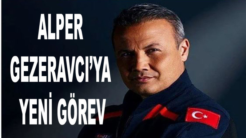 Alper Gezeravcı’ya yeni görev… Karar Resmi Gazetede yayınlandı