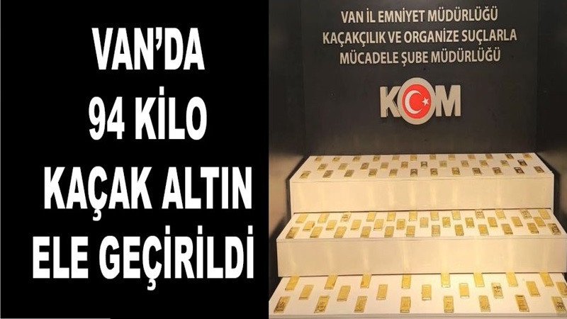 Van’da 94 kilo kaçak altın ele geçirildi 