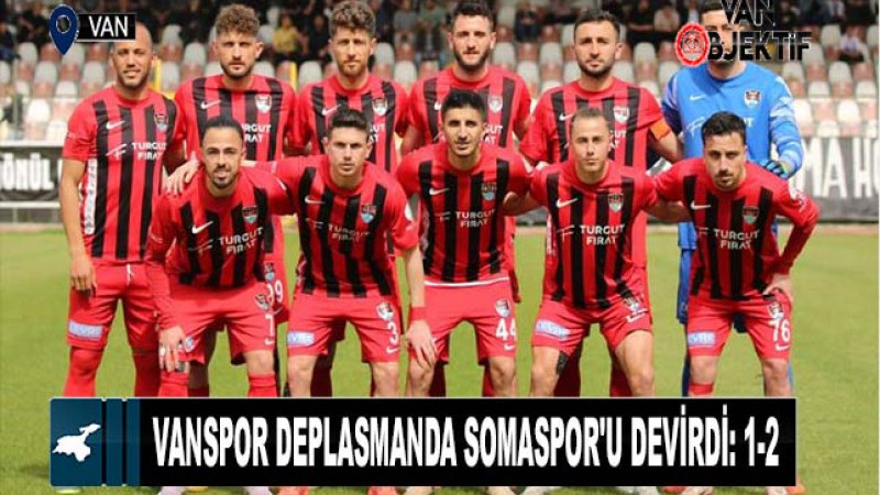 Vanspor Deplasmanda Somaspor'u Devirdi: 1-2
