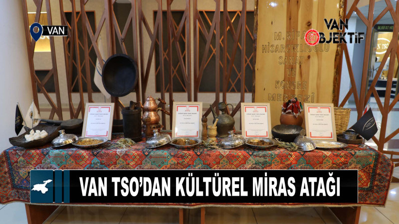 Van TSO’dan kültürel miras atağı!