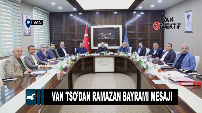 Van TSO’dan Ramazan Bayramı mesajı