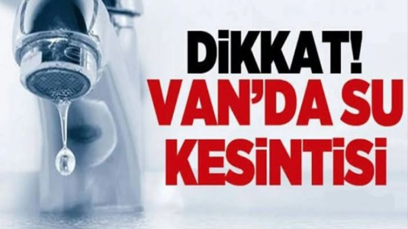 Van'da içme suyu kesintisi