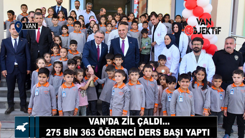  Van’da zil çaldı…275 bin 363 öğrenci ders başı yaptı 