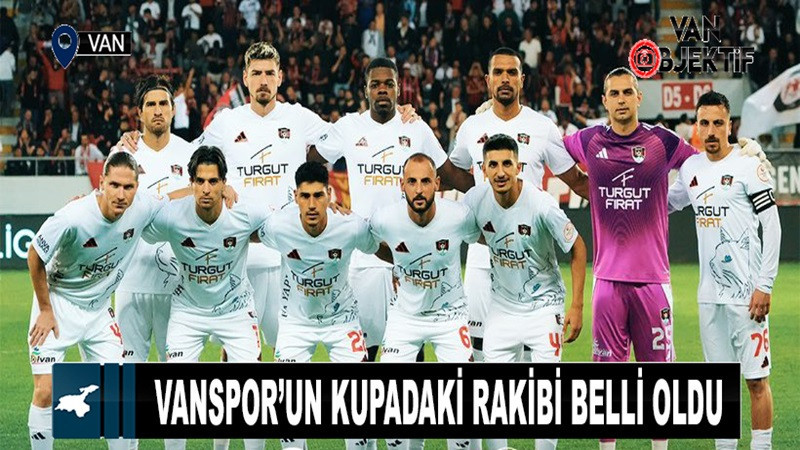 Vanspor’un kupadaki rakibi belli oldu