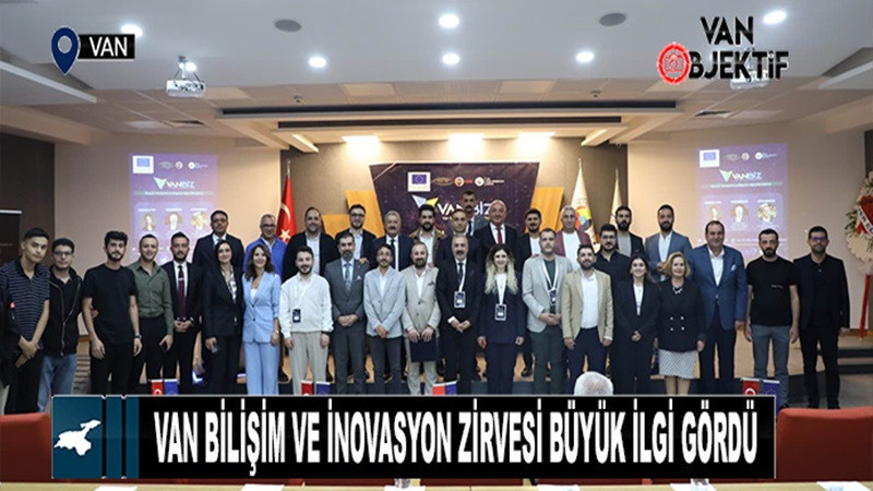 Van Bilişim ve İnovasyon Zirvesi büyük ilgi gördü