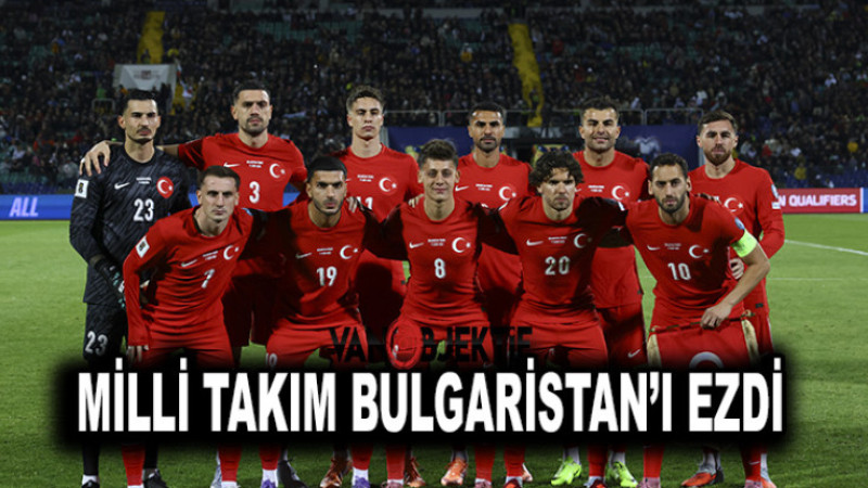 Milli Takım Bulgaristan’ı Ezdi