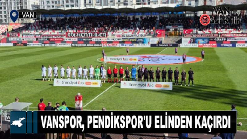 Vanspor, Pendikspor'u elinden kaçırdı