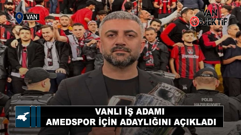 Vanlı İş İnsanı Amedspor Başkanlığına adaylığını açıkladı
