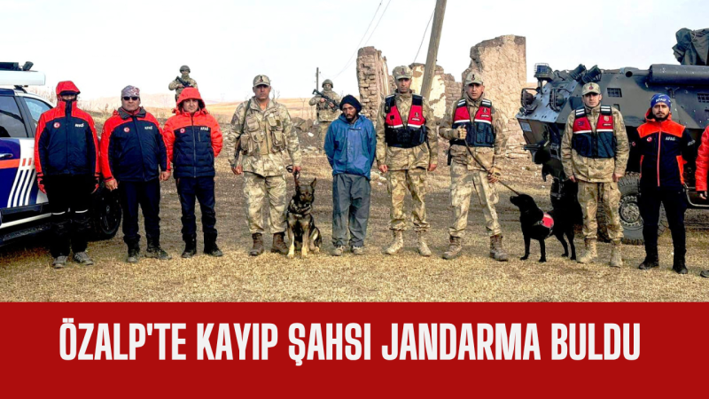 Özalp'te kayıp şahsı jandarma buldu 