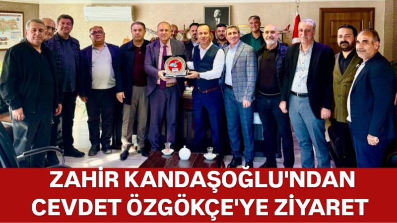 Zahir Kandaşoğlu'ndan Cevdet Özgökçe'ye ziyaret
