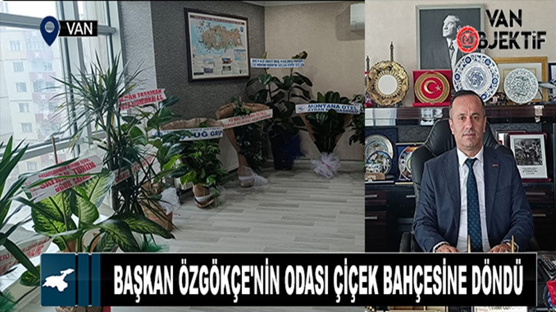 Başkan Özgökçe'nin Odası Çiçek Bahçesine Döndü