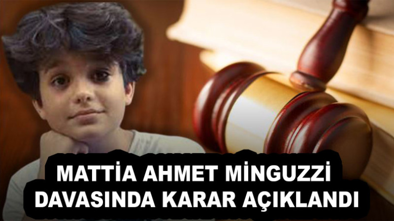 Mattia Ahmet Minguzzi davasında karar açıklandı
