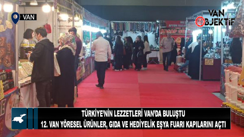 Türkiye’nin Dört Bir Yanından Gelen Lezzetler Van’da Buluştu