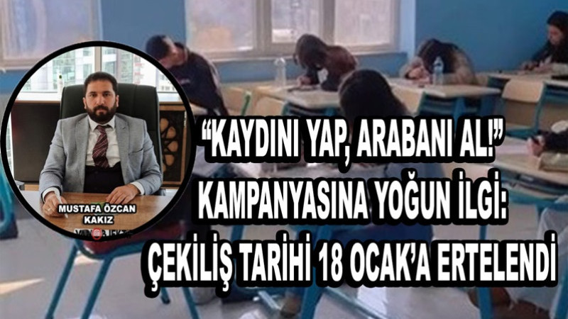 “Kaydını Yap, Arabanı Al!” Kampanyasına Yoğun İlgi: Çekiliş Tarihi 18 Ocak’a Ertelendi