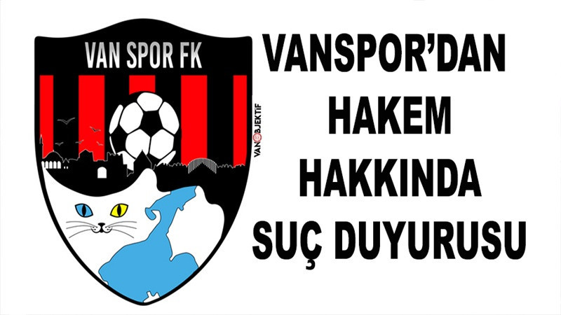 Vanspor’dan hakem hakkında suç duyurusu
