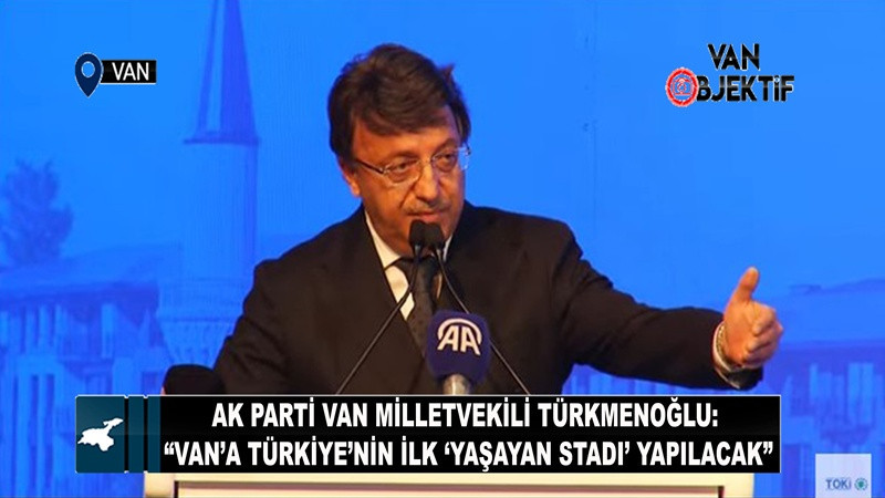 Türkmenoğlu: “Van’a Türkiye’nin ilk ‘Yaşayan Stadı’ yapılacak”