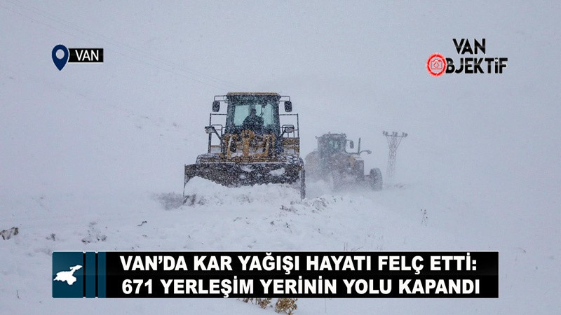 Van’da Kar Yağışı Hayatı Felç Etti: 671 Yerleşim Yerinin Yolu Kapandı