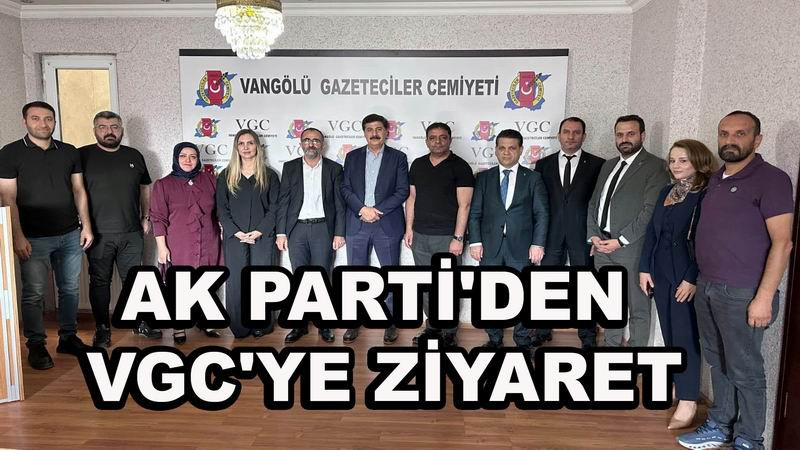 AK Parti'den VGC'ye ziyaret