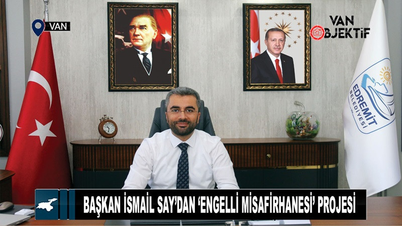 Başkan İsmail Say’dan ‘Engelli Misafirhanesi’ projesi