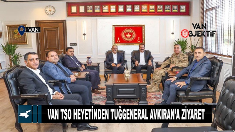 Van TSO heyetinden Tuğgeneral Avkıran’a ziyaret