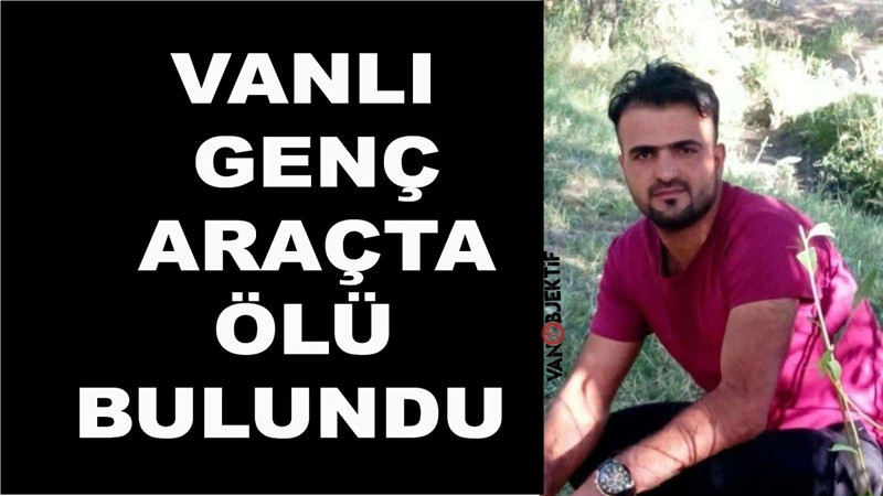 Vanlı Genç Araçta Ölü Bulundu 