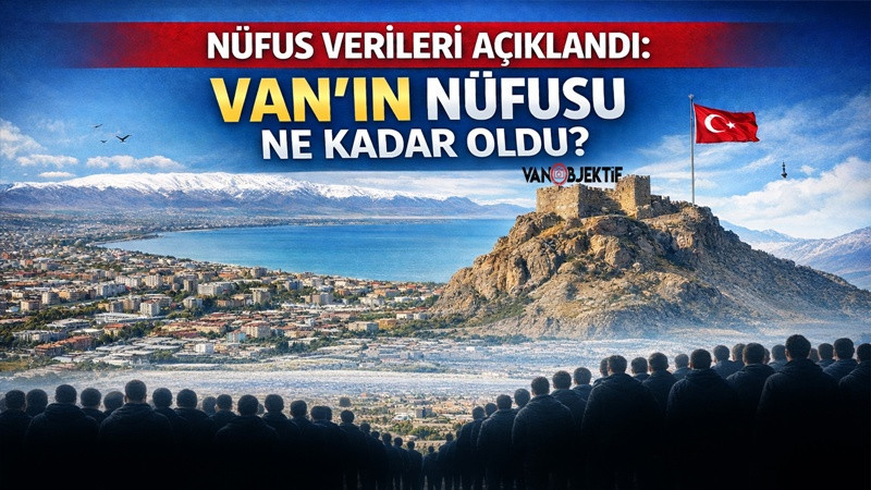 TÜİK Verileri Açıklandı: Van’ın Nüfusu Düşüşünü Sürdürüyor
