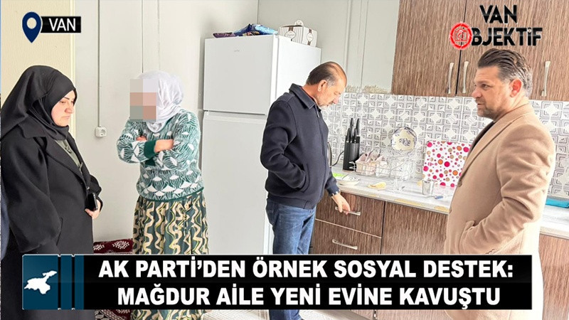 AK Parti İpekyolu’ndan Örnek Destek: Mağdur Aile Yeni Evine Kavuştu