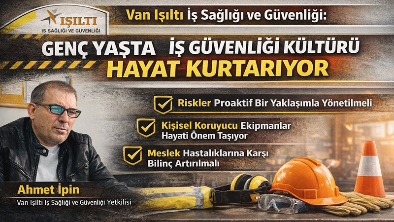 Genç Yaşta İş Güvenliği Kültürü Hayat Kurtarıyor