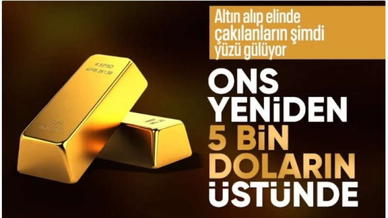 Altının onsu yeniden 5 bin doların üzerine çıktı
