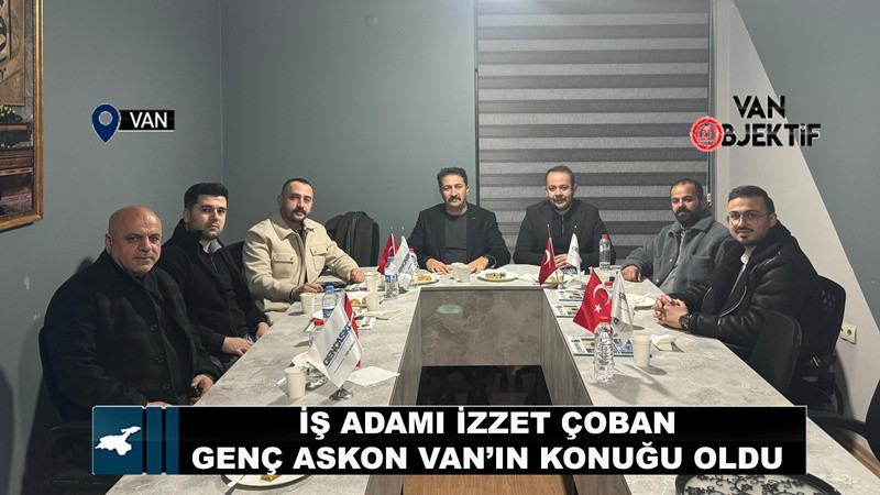 İş Adamı İzzet Çoban, Genç ASKON Van’ın Konuğu Oldu