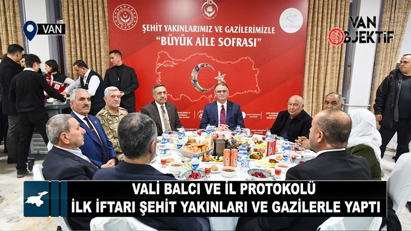 Vali Balcı ve İl Protokolü İlk İftarı Şehit Yakınları Ve Gazilerle Yaptı