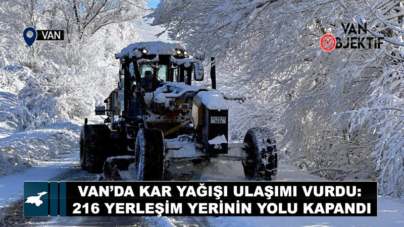 Van’da Kar Yağışı Ulaşımı Vurdu: 216 Yerleşim Yerinin Yolu Kapandı