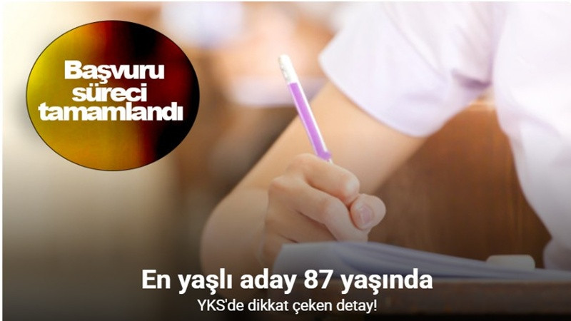 YKS’de dikkat çeken detay: En yaşlı aday 87 yaşında