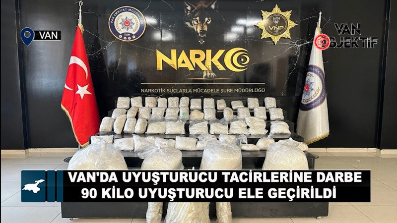 Van’da Uyuşturucu Operasyonu: 90 Kiloya Yakın Madde Ele Geçirildi