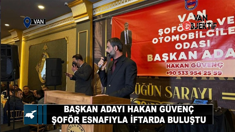 Hakan Güvenç’ten şoför esnafıyla görkemli iftar buluşması