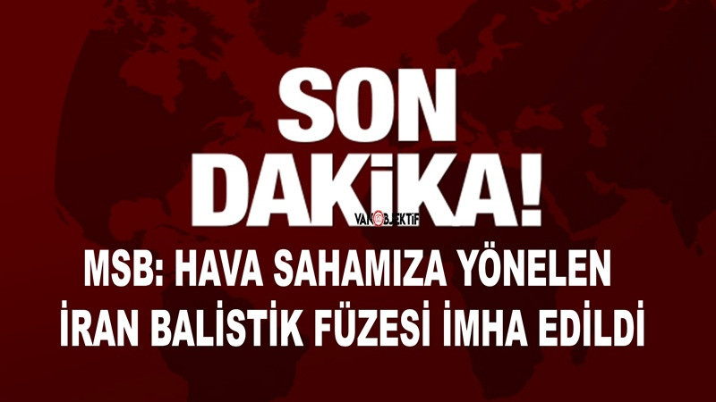MSB: Hava sahamıza yönelen İran balistik füzesi imha edildi