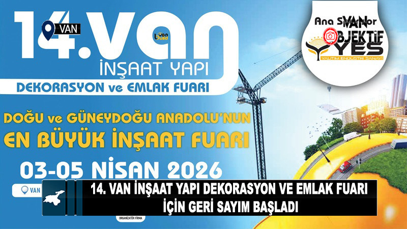 14. Van İnşaat Yapı Dekorasyon ve Emlak Fuarı için geri sayım başladı