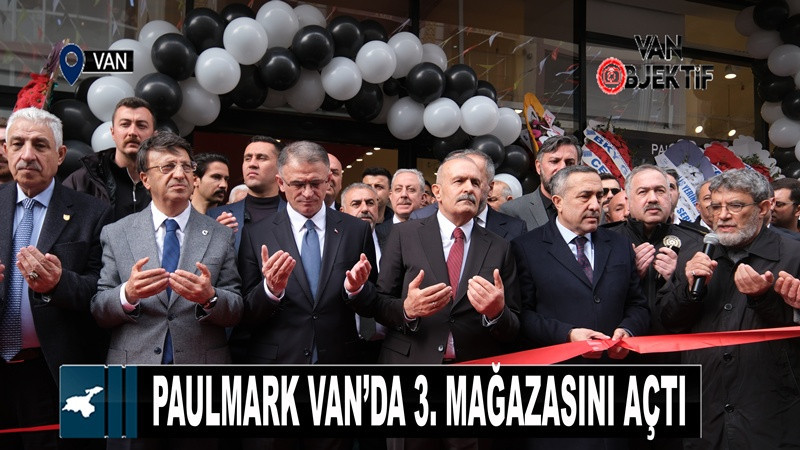 Paulmark Van’da 3. Mağazasını Açtı