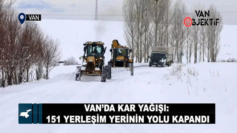  Van’da kar yağışı: 151 yerleşim yerinin yolu kapandı 