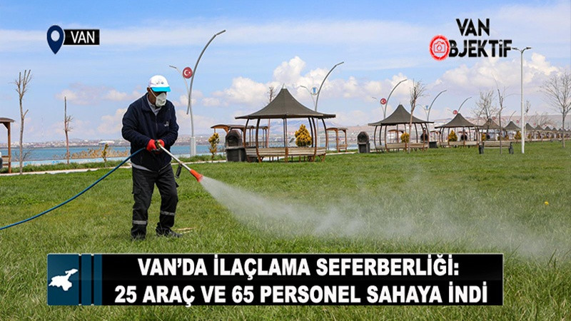 Van’da İlaçlama Seferberliği: 25 Araç ve 65 Personel Sahaya İndi
