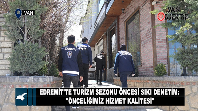 Edremit'te Turizm Sezonu Öncesi Sıkı Denetim