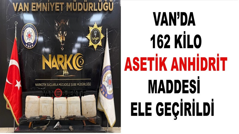 Van’da 162 kilo asetik anhidrit maddesi ele geçirildi 