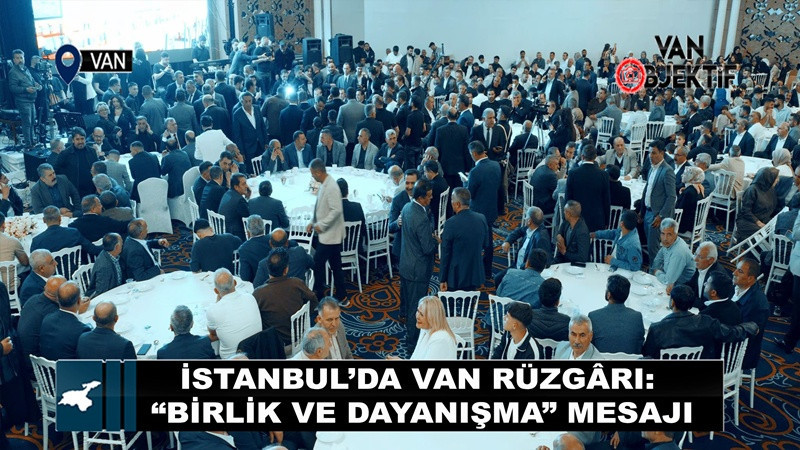 İstanbul’da Van Rüzgârı: “Birlik Ve Dayanışma” Mesajı