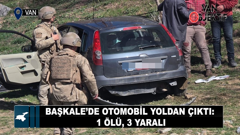 Başkale’de Otomobil Yoldan Çıktı: 1 Ölü, 3 Yaralı