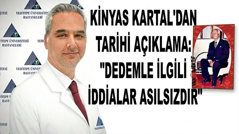 Kinyas Kartal'dan Tarihi Açıklama: Dedemle İlgili İddialar Asılsızdır