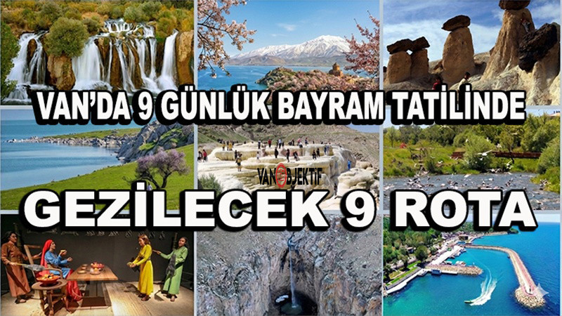 9 Günlük Bayram Tatilinde Van’da Gezilecek 9 Rota