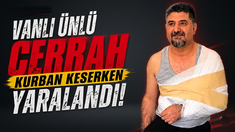 Vanlı Ünlü Cerrah Kurban Keserken Yaralandı