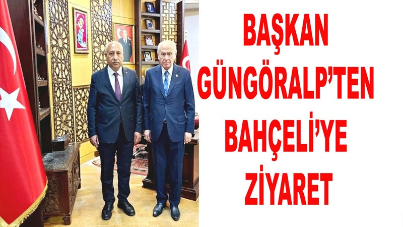 Başkan Güngöralp, MHP Lideri Bahçeli’yi makamında ziyaret etti